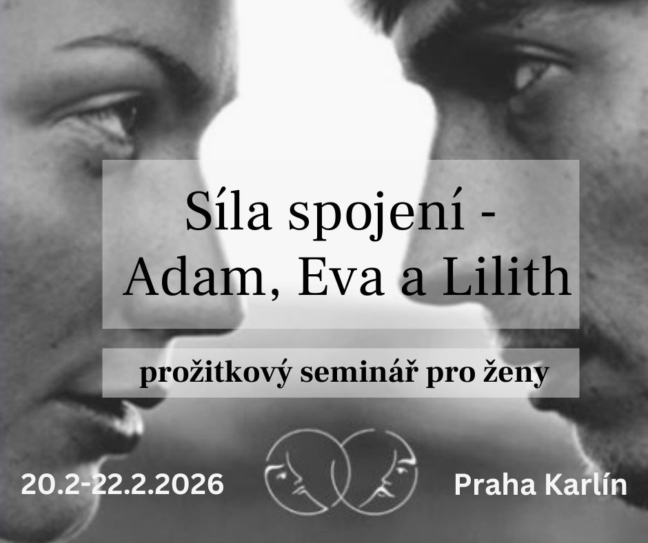 ADAM, EVA A LILITH - síla spojení - seminář